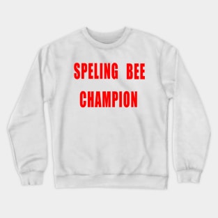 Spelling Bee Champion Funny Crewneck Sweatshirt